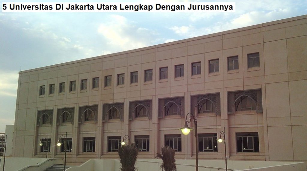 5 Universitas Di Jakarta Utara Lengkap Dengan Jurusannya